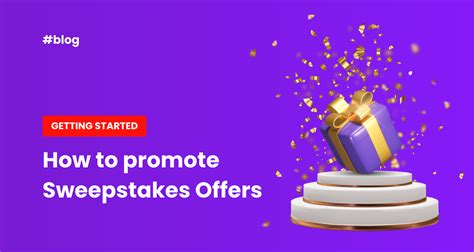 how to promote sweepstakes offers|Sweepstakes Offers: How to Monetize and Choose Them .